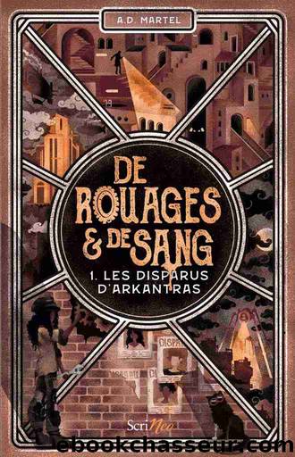 De rouages et de sang, tome 1 : Les disparus d'Arkantras by A.D. Martel