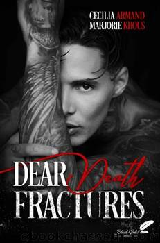 Dear Death Fractures by ARMAND Cécilia & KHOUS Marjorie