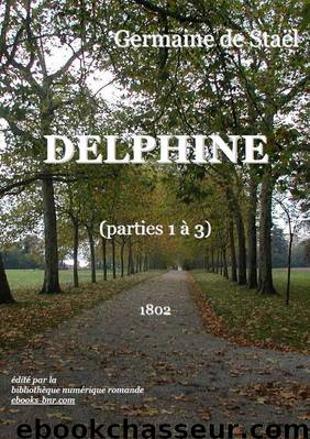 Delphine (parties 1 à 3) by Germaine de Staël