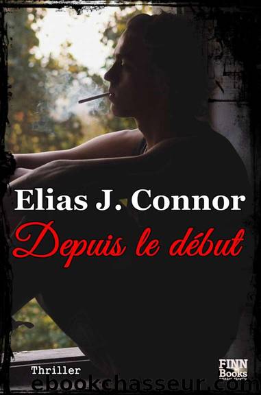 Depuis le dÃ©but (French Edition) by Connor Elias J