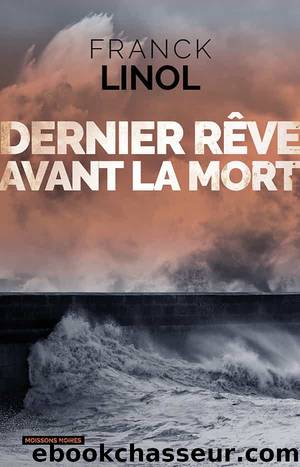 Dernier rÃªve avant la mort by Franck Linol