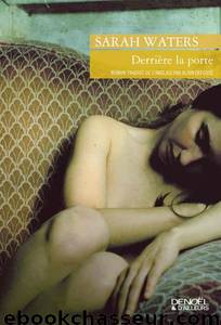 Derrière la porte (Denoël & d'ailleurs) (French Edition) by Sarah Waters