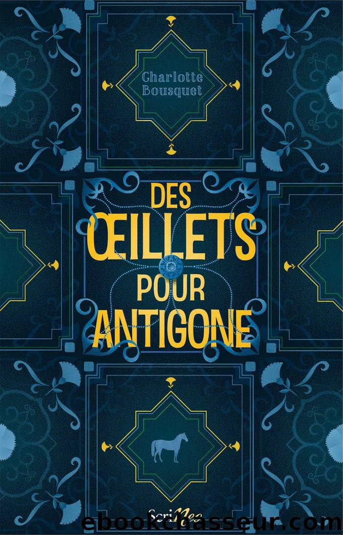 Des œillets pour Antigone by Charlotte Bousquet