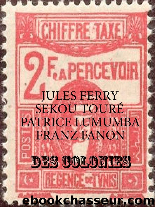 Des Colonies: Essai politique (French Edition) by Touré Sekou & Lumumba Patrice & Ferry Jules
