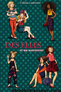 Des Elles et un ascenseur (French Edition) by Larêverie Colline