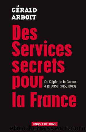 Des Services secrets pour la France by Gérald Arboit