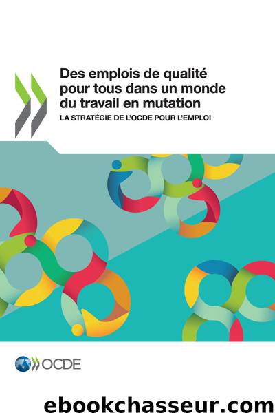 Des emplois de qualité pour tous dans un monde du travail en mutation by OECD