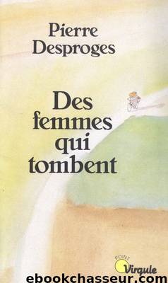 Des femmes qui tombent by Pierre Desproges