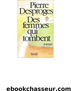 Des femmes qui tombent by Pierres Desproges
