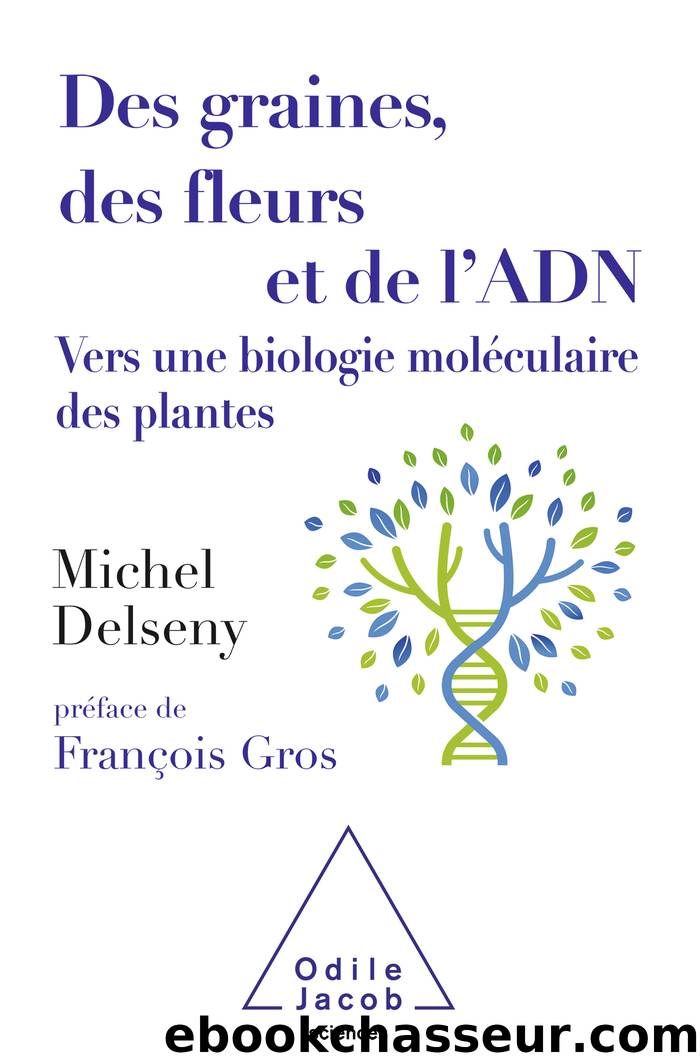Des graines, des fleurs et de l'ADN by Michel Delseny