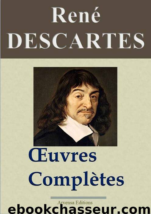 Descartes : œuvres complètes by René Descartes