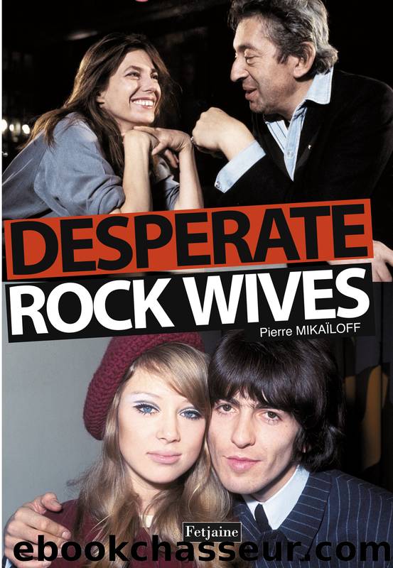 Desperate Rock Wives by Pierre Mikaïloff