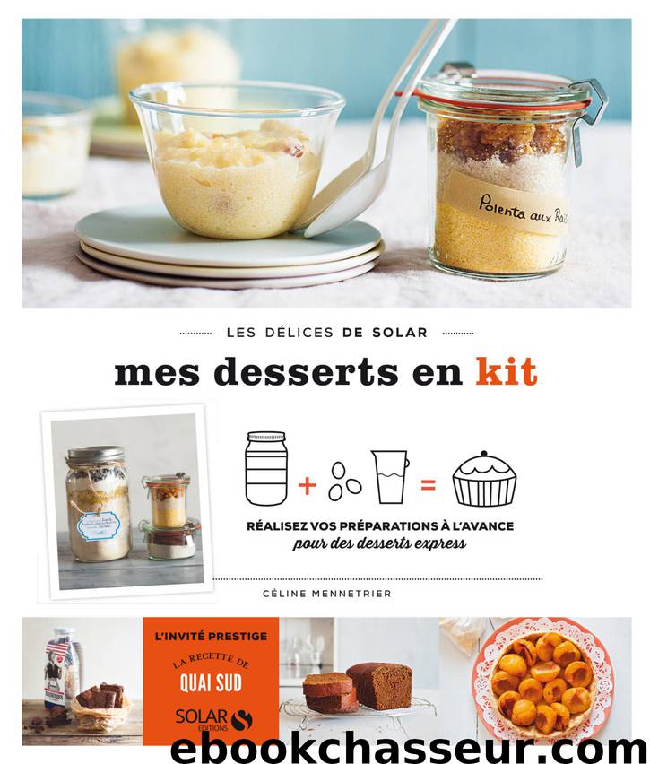 Desserts en kit - Les délices de solar by Celine Mennetrier