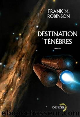 Destination Ténèbres by Robinson Frank M