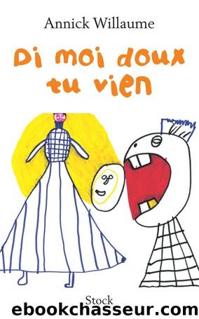 Di Moi Doux Tu Vien by Annick Willaume
