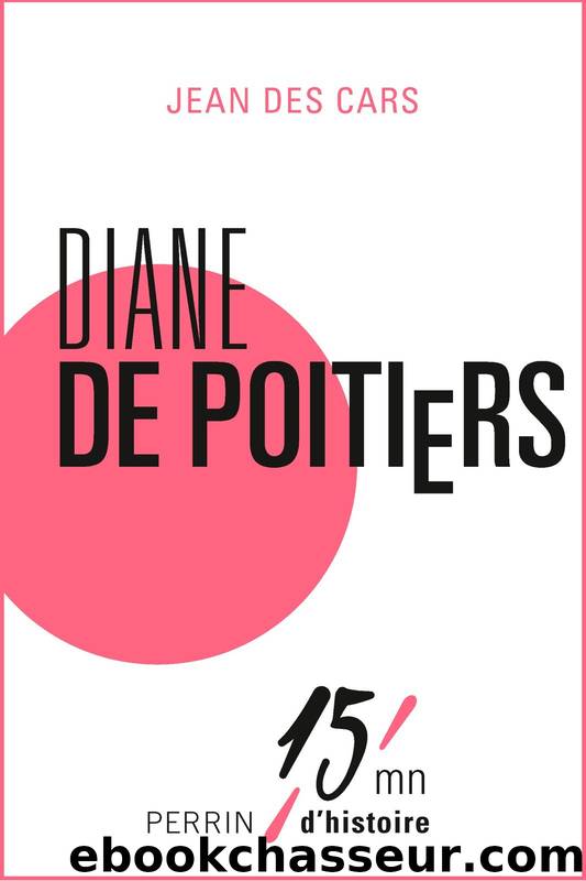 Diane de Poitiers by Jean des Cars
