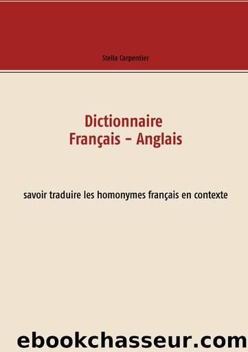 Dictionnaire FranÃ§ais--Anglais by stella carpentier