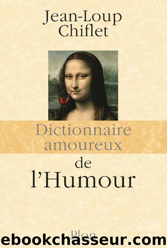 Dictionnaire amoureux de l'humour by Jean-Loup Chiflet