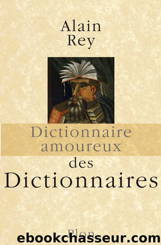 Dictionnaire amoureux des dictionnaires by Alain Rey