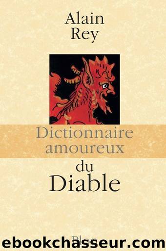 Dictionnaire amoureux du Diable by Alain Rey