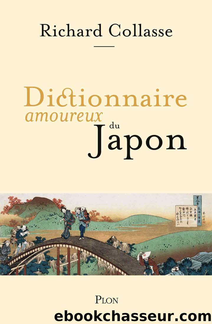 Dictionnaire amoureux du Japon by Richard Collasse