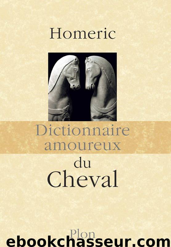 Dictionnaire amoureux du cheval by Homeric