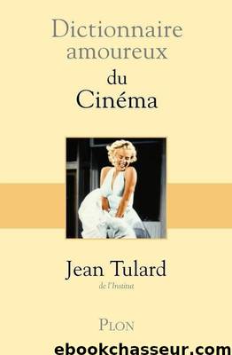 Dictionnaire amoureux du cinéma by Jean Tulard