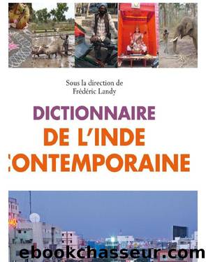 Dictionnaire de l'Inde contemporaine by Landy Frédéric