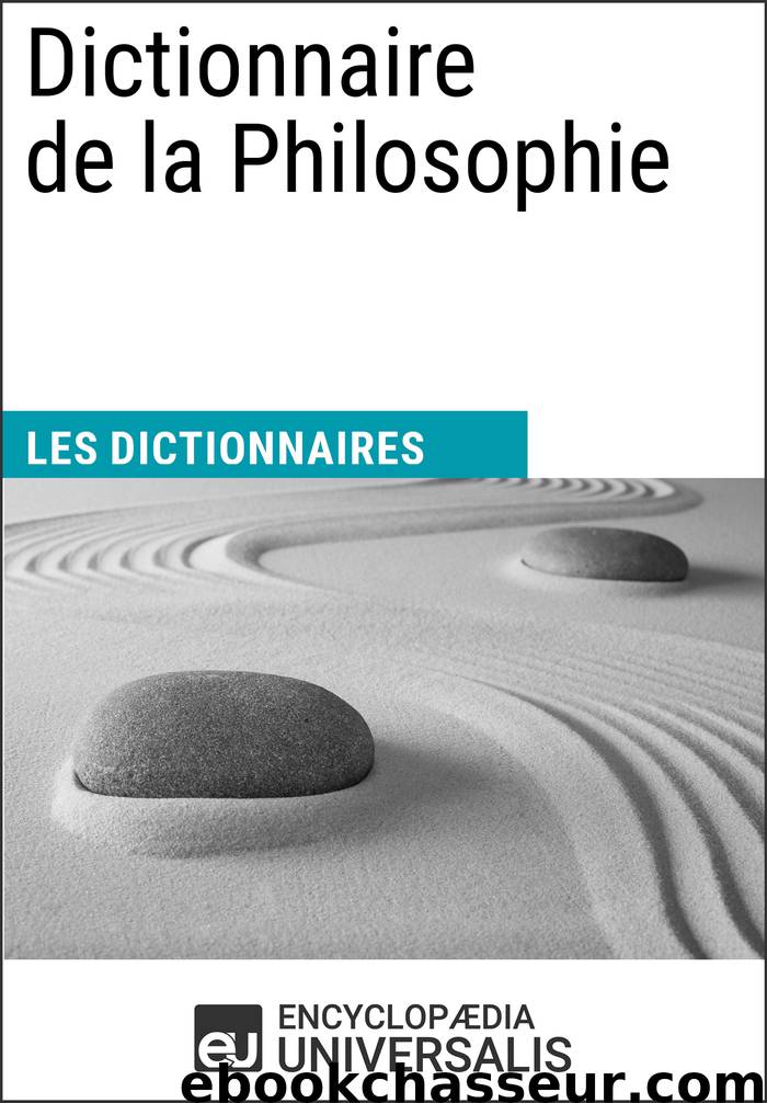 Dictionnaire de la Philosophie by Encyclopaedia Universalis