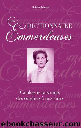 Dictionnaire des emmerdeuses by Gofman