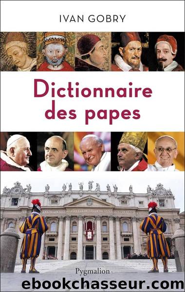 Dictionnaire des papes by Ivan Gobry