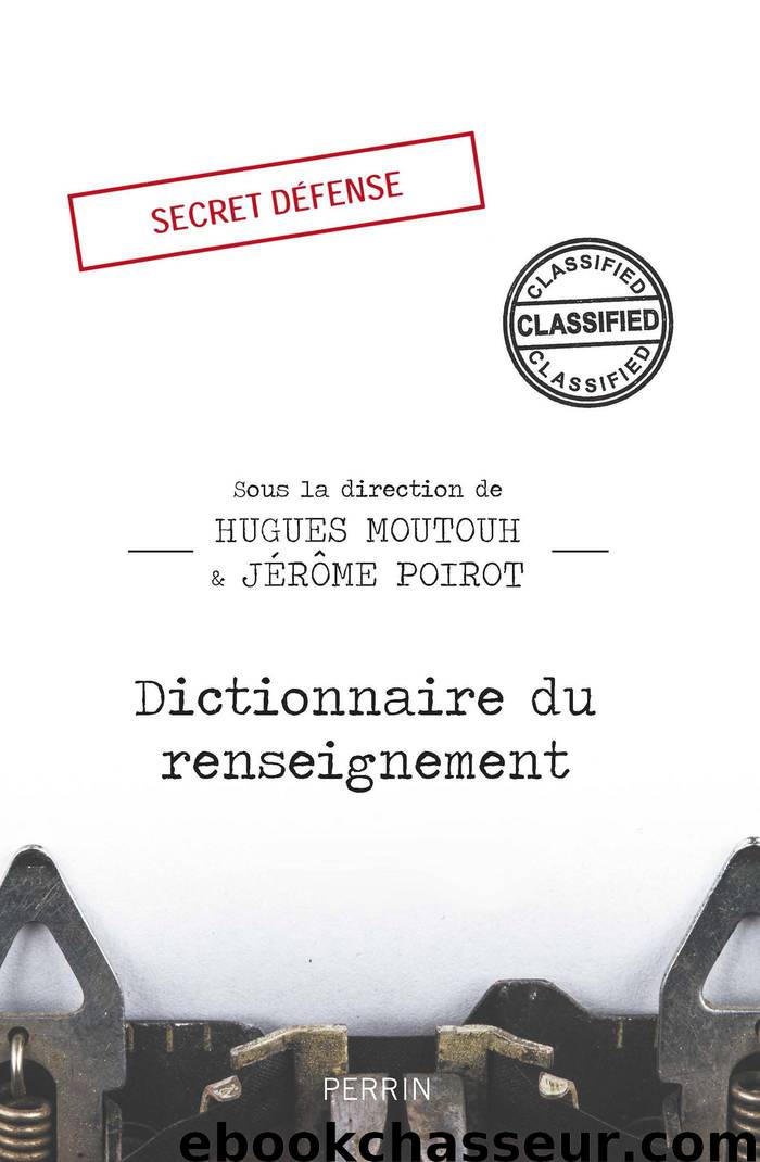Dictionnaire du renseignement by Hugues Moutouh & Jérôme Poirot & Collectif