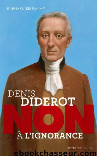 Diderot : "Non à l'ignorance by Raphael Jerusalmy