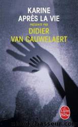 Didier van Cauwelaert by Karine après la vie