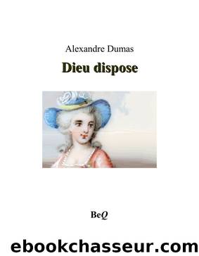 Dieu dispose i by Alexandre Dumas