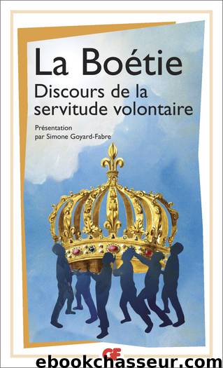 Discours de la servitude volontaire by Etienne (de) La Boétie