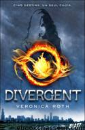 Divergent Tome 1 by Véronica Roth