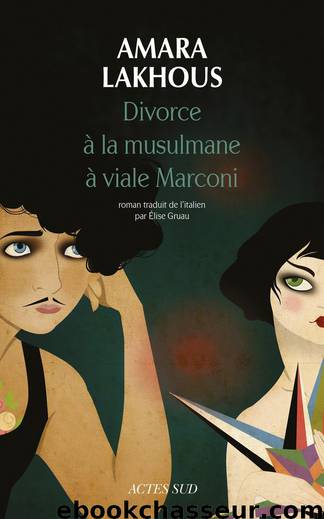 Divorce à la musulmane à viale Marconi by Amara Lakhous