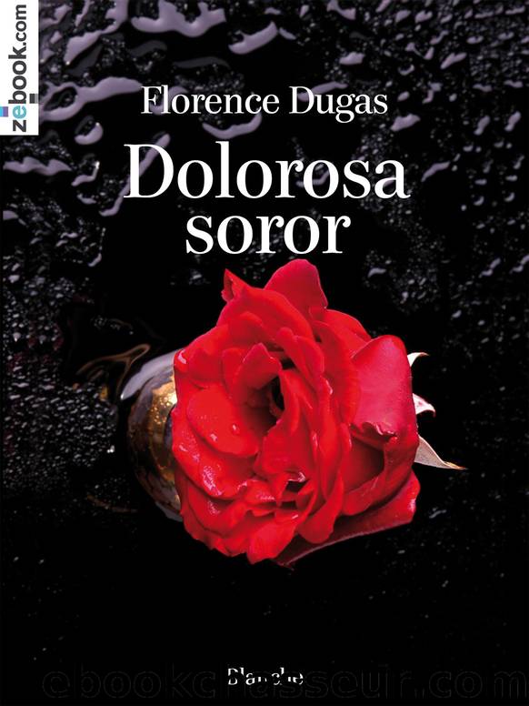 Dolorosa soror by Florence Dugas
