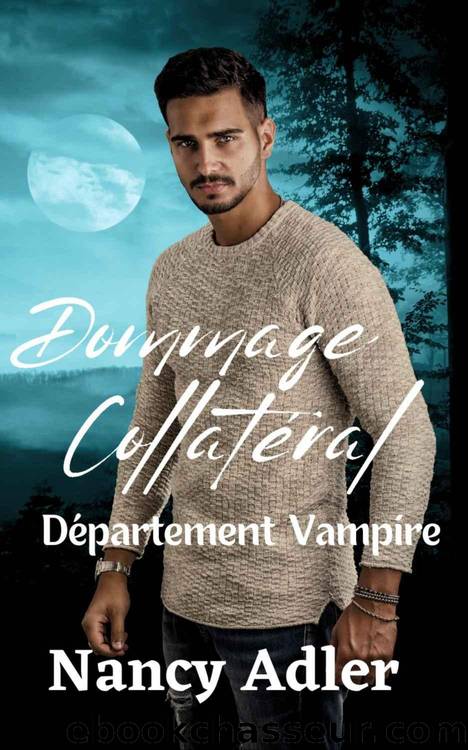Dommage CollatÃ©ral: DÃ©partement Vampirique (French Edition) by Nancy Adler