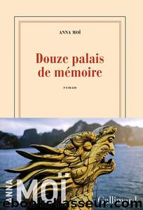 Douze palais deÂ mÃ©moire by Anna Moï