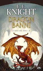Dragon banni by E.E. Knight - L'âge du feu - 3