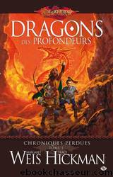 Dragons des profondeurs by Weis Margaret & Hickman Tracy