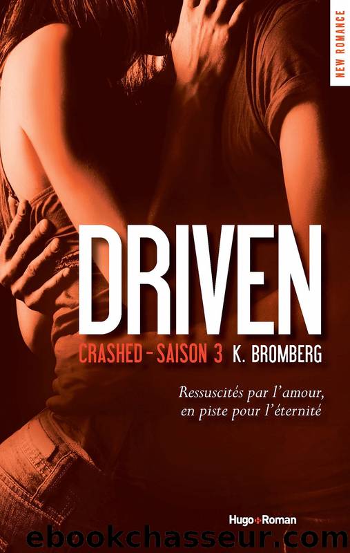 Driven - Saison 3 - Crashed by K. Bromberg