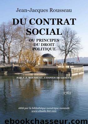 Du Contrat social ou principes du droit politique by Jean-Jacques Rousseau