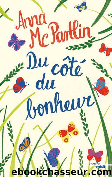 Du cÃ´tÃ© du bonheur by McPartlin Anna
