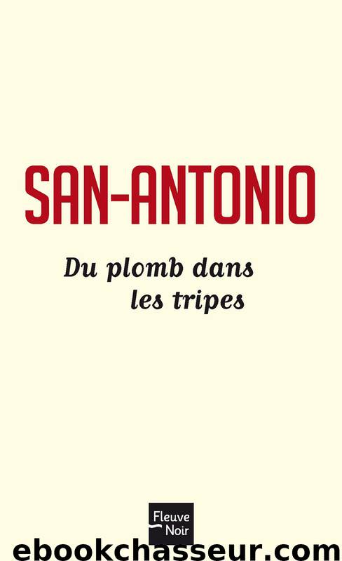 Du plomb dans les tripes by San-Antonio & San-Antonio
