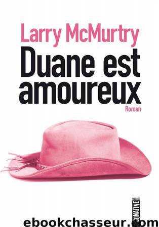 Duane Est Amoureux by Larry McMutry