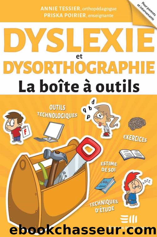 Dyslexie et Dysorthographie - La boîte à outils by Priska Poirier