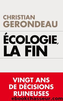 ECOLOGIE LA FIN by Christian Gerondeau